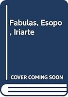 Fabulas, Esopo, Iriarte 9583002224 Book Cover
