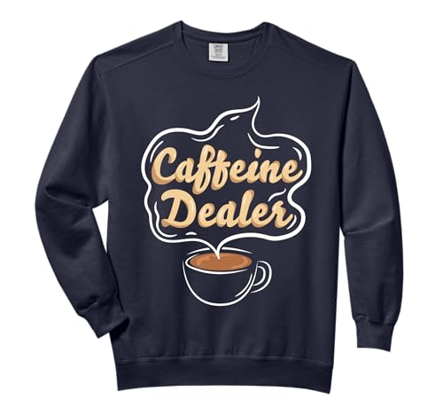 Caffeine Dealer Barista coffee coffeemaker waitress waiter Comfort Colors Adult Sweatshirt