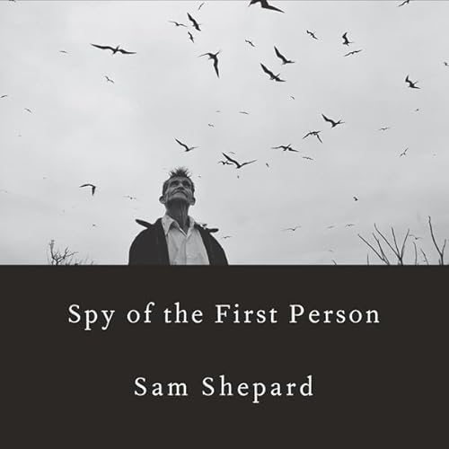 Spy of the First Person Audiolivro Por Sam Shepard capa