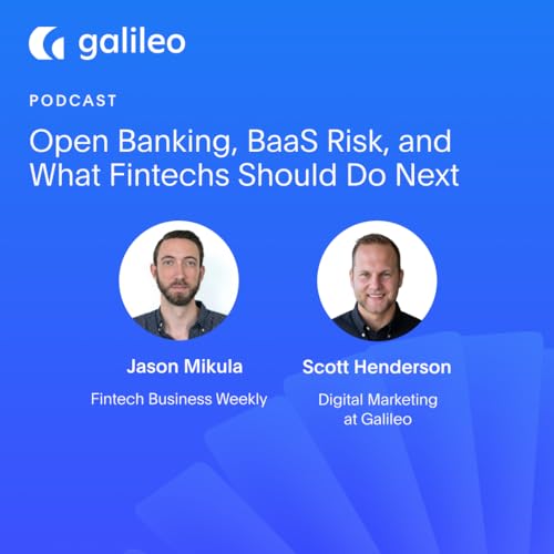 Open Banking, BaaS Risk, and What Fintechs Should Do Next Featuring Jason Mikula