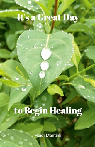 It's a Great Day to Begin Healing