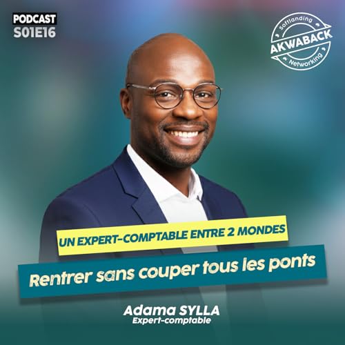 " Un expert comptable entre 2 mondes" avec Adama Sylla - Akwaback S01E16
