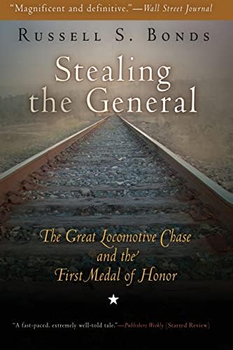 Stealing the General: The Great Locomotive Chase and the First Medal of Honor Paperback โ September 15, 2008