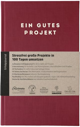 Ein gutes Projekt: achtsames erfolgsjournal für 100 Tage | Ziele erreichen ohne Burnout | klimaneutral, Altpapier, Vegan | (Rubin)