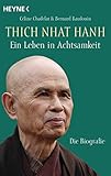 Thich Nhat Hanh - Ein Leben in Achtsamkeit: Die Biografie - Céline Chadelat, Bernard Baudouin