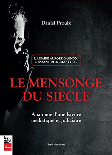 Le mensonge du siècle: Anatomie d'une bavure médiatique et judiciaire (French Edition)