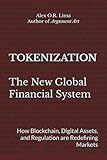 TOKENIZATION: The New Global Financial System
