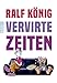 Cover zum Buch Vervirte Zeiten