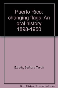 Paperback Puerto Rico: changing flags: An oral history 1898-1950 Book