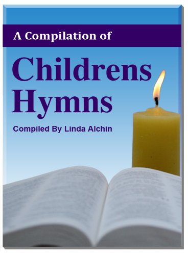 A Compilation of Childrens Hymns