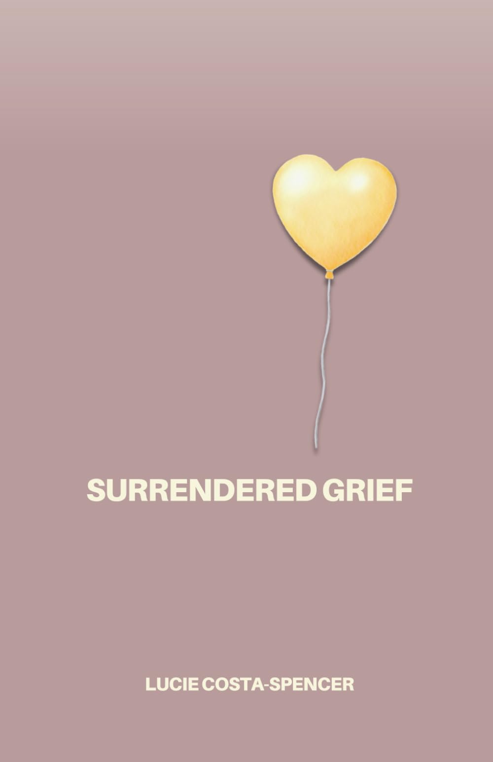 Surrendered Grief: Finding Inexplainable Peace in Loss