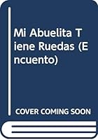 Mi Abuelita Tiene Ruedas (Encuento) 9684940939 Book Cover