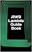 AWS Lambda Guide Book