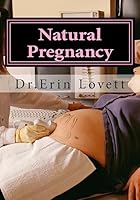 Natural Pregnancy: How to Cure Infertility & Get Pregnant Naturally! 1508613931 Book Cover