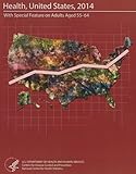 Health, United States, 2014: With Special Feature on Adults Aged 55-64