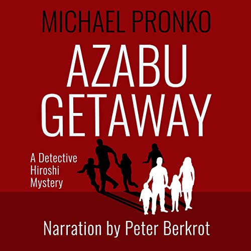 Azabu Getaway: Detective Hiroshi Series, Book 5 audiobook cover depicting the white silhouettes of a family of 4, who in the background seem to be running away from a danger