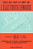  Vers les CAP et BEP de l\'électrotechnique. Fascicule d\'exercices et calculs
