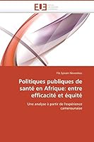 Politiques Publiques de Santa(c) En Afrique: Entre Efficacita(c) Et A(c)Quita(c) 6131519994 Book Cover