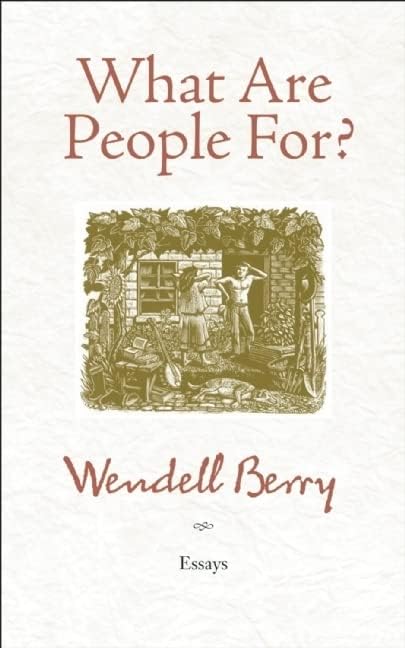 What Are People For?: Essays