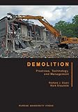 Demolition: Practices, Technology, and Management (Purdue Handbooks in Building Construction)