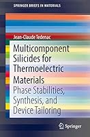 Multicomponent Silicides for Thermoelectric Materials: Phase Stabilities, Synthesis, and Device Tailoring 3319582674 Book Cover