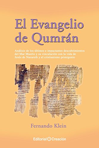 El Evangelio de Qumran: Analisis de los Ultimos e Impactantes des Cubr