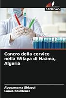 Cancro della cervice nella Wilaya di Naâma, Algeria 6203702323 Book Cover