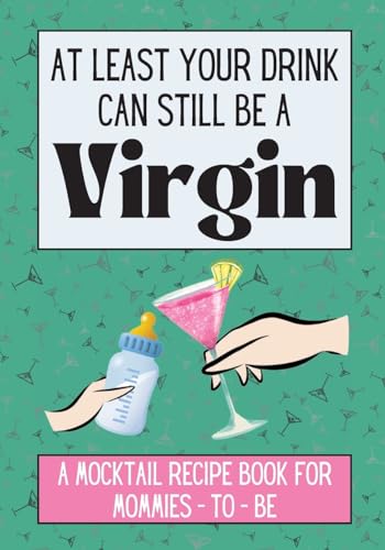 At Least Your Drink Can Still Be a Virgin