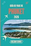 GUÍA DE VIAJE DE PHUKET 2026: Donde las costas iluminadas por el sol susurran secretos locales