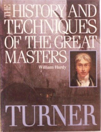 Turner (The History and Techniques of the Great... 1555212654 Book Cover