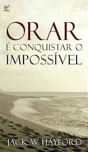 Orar é conquistar o impossível – edição de bolso: