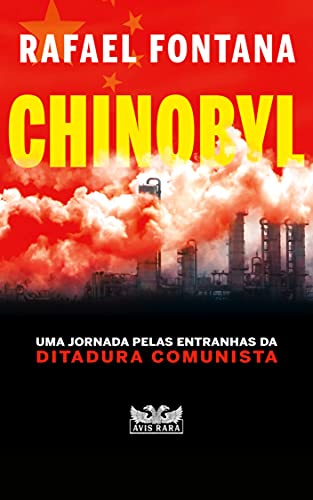 Chinobyl - Uma jornada pelas entranhas da ditadura comunista - CHINA: Uma jornada pelas entranhas da ditadura comunista - CHINA