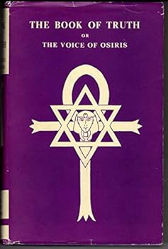 The Book of Truth or The Voice of Osiris. Inspirationally Dictated through El Eros (H.C. Randall-Stevens)