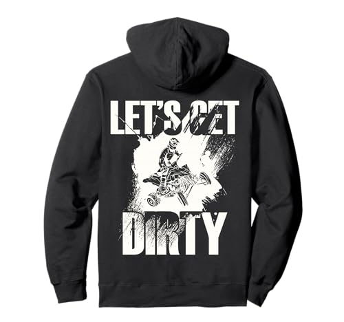 Let's Get Dirty FACE ARRIÈRE Quad Bike Four Wheeler ATV Sweat à Capuche