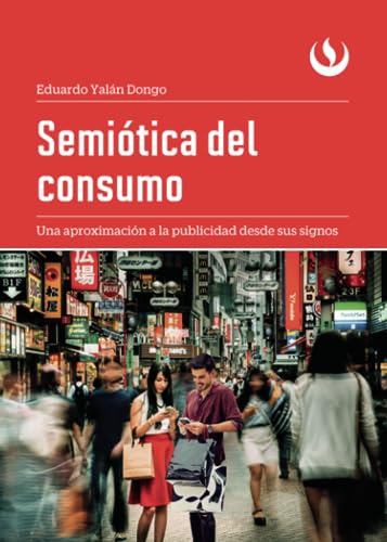 Semiótica del consumo: Una aproximación a la publicidad desde sus signos