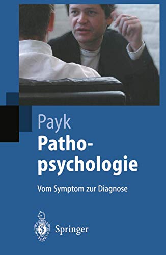Pathopsychologie: Vom Symptom zur Diagnose (Springer-Lehrbuch)
