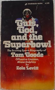 Guts, God, and the Superbowl: The Exciting Sports Biography of Tom Goode, Offensive Lineman, Miami Dolphins