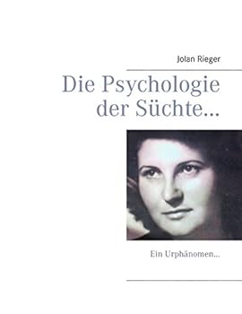Paperback Die Psychologie der Süchte...: Ein Urphänomen... [German] Book