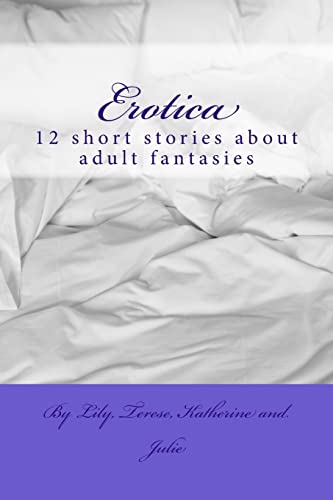 Erotica: 12 short stories about adult fantasies