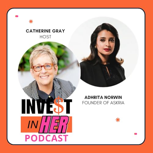 Page de couverture de Financial Decision Making Thru AI Platform Askria w/ Adhrita Nowrin and host Catherine Gray Ep. 457