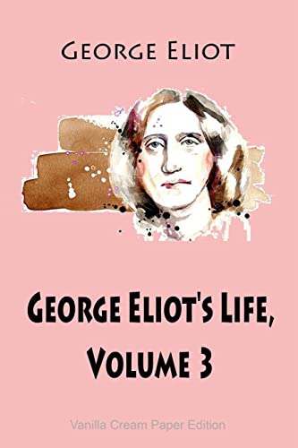 George Eliot's Life, Volume 3