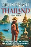 Alleine nach Thailand: Ein Ratgeber für Frauen, die Thailand solo, bewusst und sicher erleben wollen