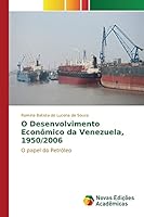 O Desenvolvimento Econômico da Venezuela, 1950/2006 3841710913 Book Cover