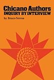 Chicano Authors: Inquiry by Interview
