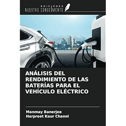 Bateria De Vehiculo Electrico ANÁLISIS DEL RENDIMIENTO DE LAS BATERÍAS PARA EL VEHÍCULO ELÉCTRICO