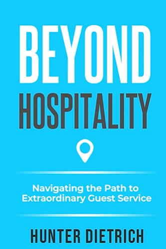 Beyond Hospitality: Navigating the Path to Extraordinary Guest Service