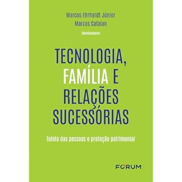 Capa do livro Tecnologia, família e relações sucessórias: tutela das pessoas e proteção patrimonial