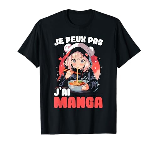 Je Peux Pas J'Ai Manga Otaku Anime Cadeau Anime Manga T-Shirt
