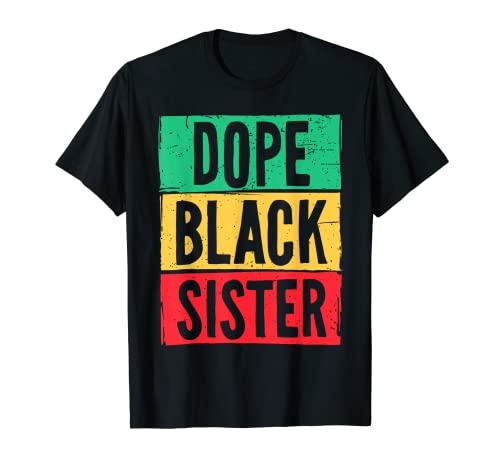 Coincidencia del mes de la historia de Dope Black Sister Juneteenth Camiseta