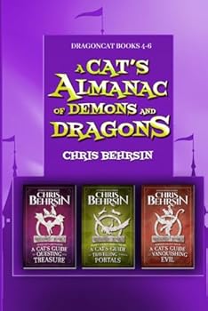 A Cat's Almanac of Demons and Dragons: Dragoncat Omnibus: Books 4-6 (Dragoncat Omnibuses)